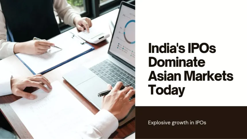Why India Leads Asia in IPOs: 5 Key Factors Driving Growth