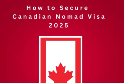 How to Secure the Canadian Nomad Visa 2025 in 7 Steps