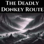 The Deadly Donkey Route