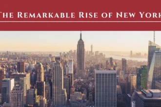 The Remarkable Rise of New York