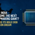 Can India Become the Next Chipmaking Giant?