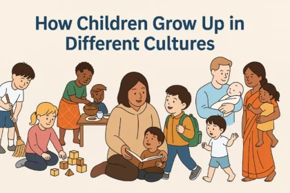 How Children Grow Up in Different Cultures