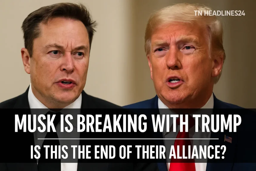 Musk Is Breaking With Trump