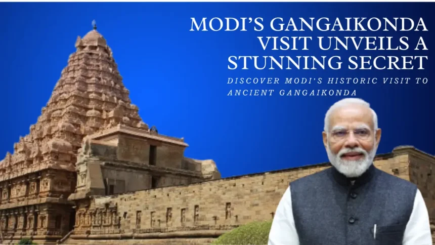 PM Modi at Gangaikonda Cholapuram temple during his visit, highlighting the 1000-year-old Chola legacy and ancient Tamil Nadu heritage.