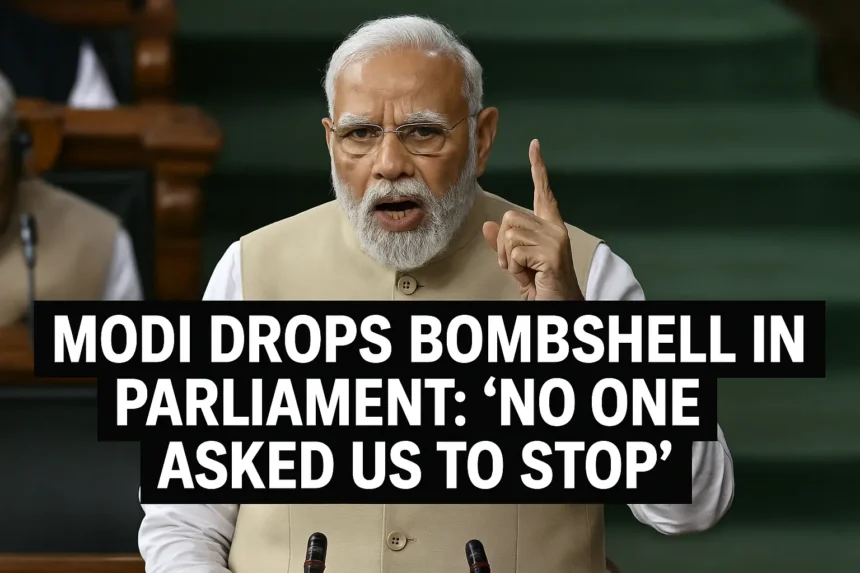 Modi Drops Bombshell in Parliament: “No One Asked Us to Stop” — a powerful, AI-generated image capturing a bold political moment with the focus keyword in view.